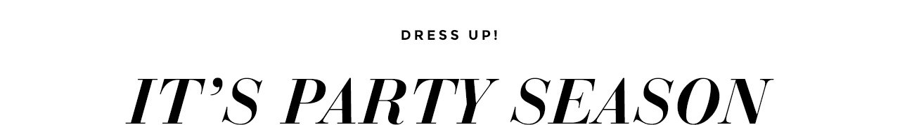 Dress up - it's party season