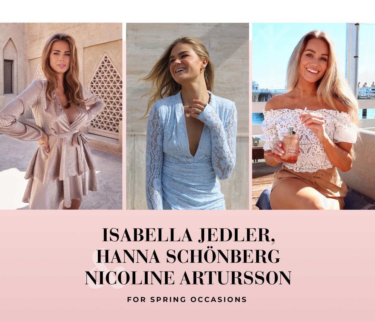 Isabella Jedler, Hanna Schönberg & Nicolen Artursson or spring occasions
